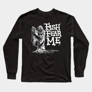 Fish Fear Me Grim Reaper Long Sleeve T-Shirt